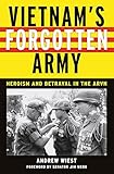 vietnam army surplus  Vietnam\'s Forgotten Army: Heroism and Betrayal in the ARVN (English Edition)