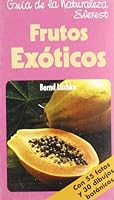 GUIAS D/LA NAT FRUTAS EXOTICAS 8424126742 Book Cover