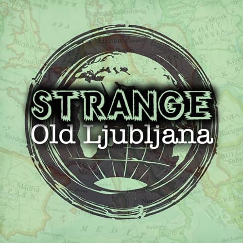 Strange Old Ljubljana