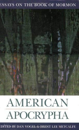 American Apocrypha: Essays on the Book of Mormon (Essays on Mormonism Series)