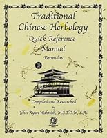 Traditional Chinese Herbology Quick Reference Manual - Formulas 0974182028 Book Cover