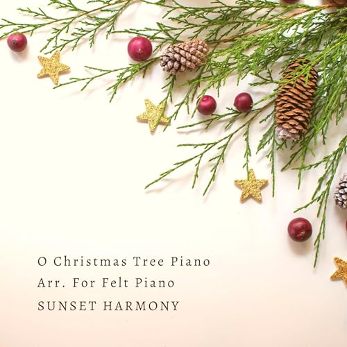 Play O Christmas Tree Arr. For Felt Piano by Sunset Harmony on Amazon Music