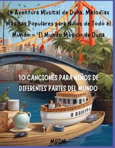 'La Aventura Musical de Duna, Melodías Mágicas Populares para Niños de Todo el Mundo': '10 Canciones Populares de las Décadas de 1960 a 1990 con ... en Familia!' (EL MUNDO MÁGICO DE DUNA)