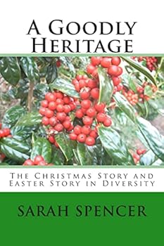 A Goodly Heritage: The Christmas Story and Easter Story in Diversity