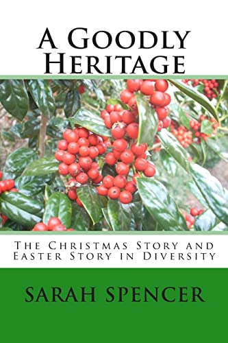 A Goodly Heritage: The Christmas Story and Easter Story in Diversity