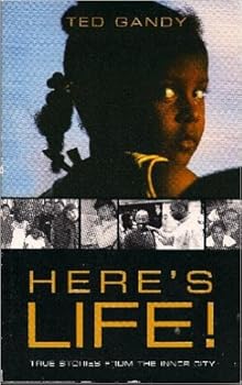 Here's Life True Stories From the Inner City