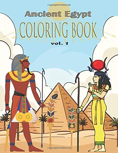 Ancient Egypt Coloring Book: relieve stress and have fun withe egyptian pharaohs, gods, hierolyphices and symbols ( egyptian coloring book )( adult coloring book )(Large 8.5" x 11")