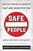 Safe People: How to Find Relationships that are Good for You and Avoid Those That Aren't