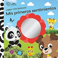 MIS PRIMEROS SENTIMIENTOS. LIBRO CON ESPEJO BABY EINSTEIN (Mirror Board Book, Band 1)