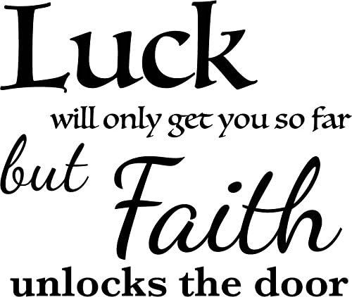 Newclew Luck Will only get You to far but Faith deslocks The Door. Adhesivo decorativo para pared, oración Iglesia Jesús orar