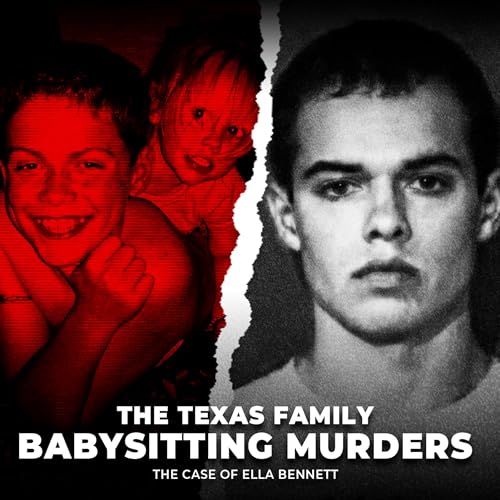 『The Texas Family Babysitting Murders | The Case of Ella Bennett | UNSEEN』のカバーアート