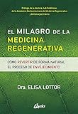 cual es la forma natural del lenguaje para expresarse  El milagro de la medicina regenerativa. Como revertir de forma natural el proceso de envejecimiento: Cómo revertir de forma natural el proceso de envejecimiento (Salud natural)