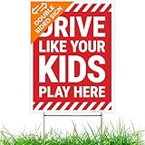 Drive Like Your Kids Play Here Sign, Double Sided 9x12 Inches, with Metal H Stake, Made in USA