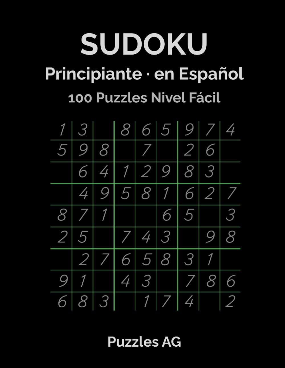 Sudoku para Principiantes: 100 Puzzles Nivel Fácil con Soluciones (Sudoku en Español)