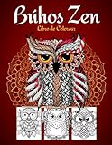 mandala buho  Búhos Zen Libro de Colorear: Maravillosos Búho Mandalas: Libro de Colorear Adultos y Antiestrés y Relajante: Un Regalo Ideal