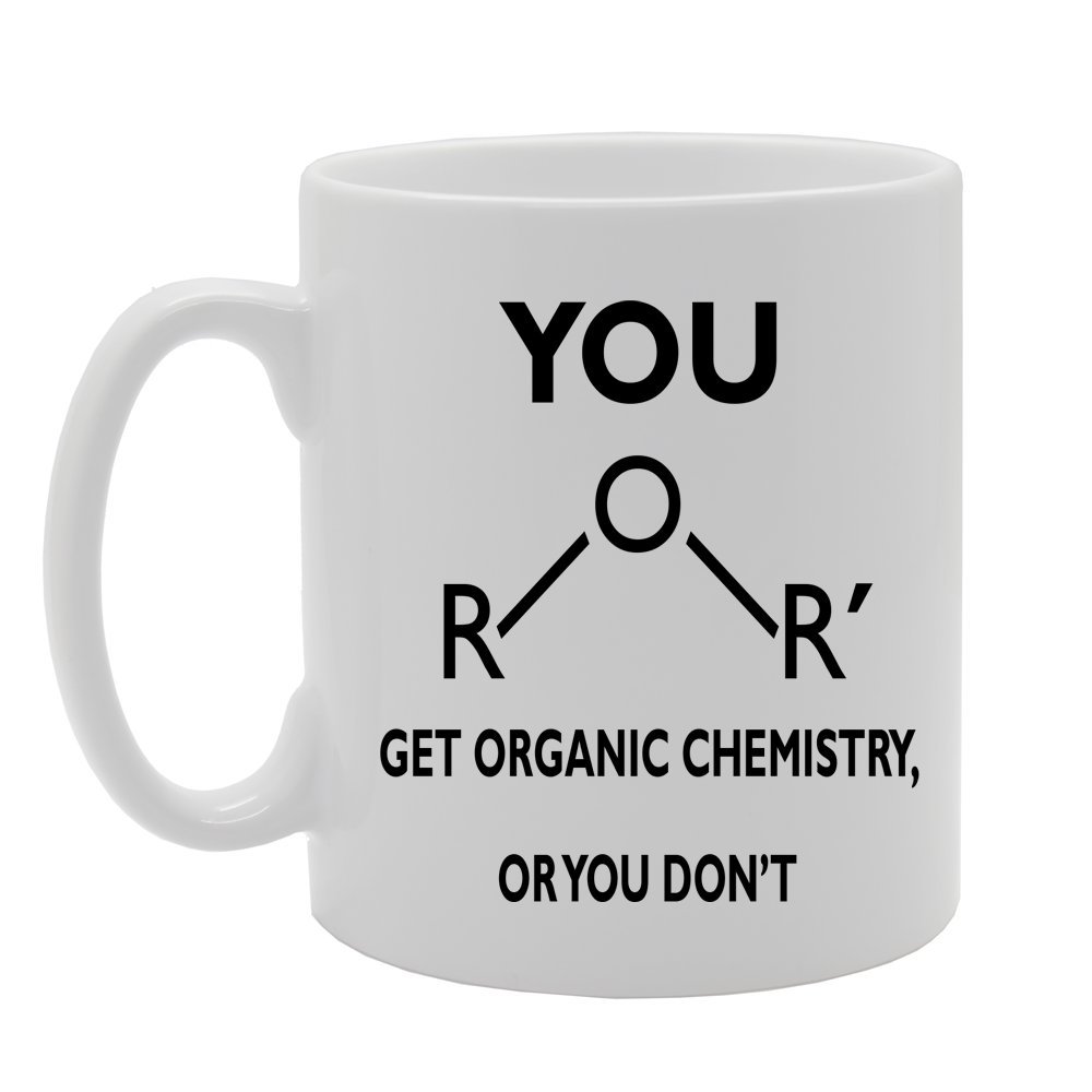 Coralgraph Inc Men's White Mg400 You Get Organic Chemistry Novelty Gift Printed Tea Coffee Ceramic Mug
