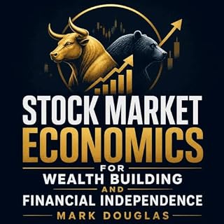 Stock Market Economics for Wealth Building and Financial Independence cover art
