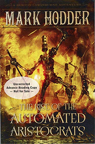 The Rise of the Automated Aristocrats: A Burton & Swinburne Adventure