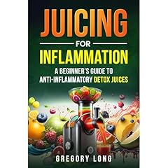 Juicing for Inflammation Audiobook By Gregory Long cover art