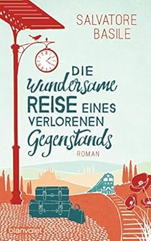 Hardcover Die wundersame Reise eines verlorenen Gegenstands: Roman Book