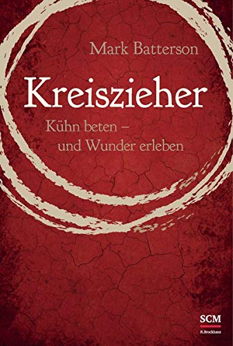 Kreiszieher: Kühn beten - und Wunder erleben Kreiszieher: Kühn beten - und Wunder erleben