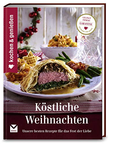 Kochen & Genießen Köstliche Weihnachten: Unsere besten Rezepte für das...