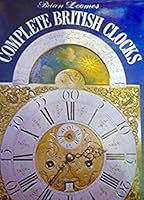Complete British Clocks 0715375679 Book Cover