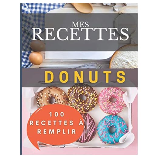 Mes recettes donuts | 100 fiches à remplir: Innover et faire de magnifiques créations donuts