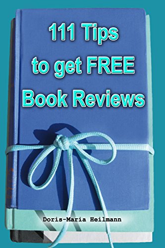 Amazon Com 111 Tips To Get Free Book Reviews Best Strategies For Getting Lots Of Great Reviews Ebook Heilmann Doris Maria Kindle Store