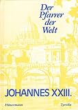 Der Pfarrer der Welt. Das Leben Johannes XXIII. - Wilhelm H?nermann 