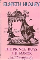The prince buys the manor: An extravaganza B0006EAXR0 Book Cover