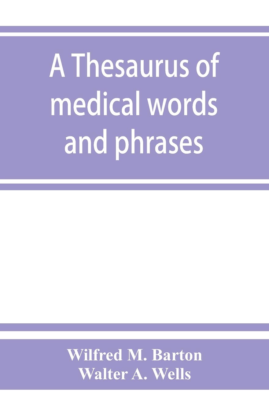 A thesaurus of medical words and phrases