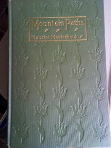 Mountain paths. by Maurice Maeterlinck. tr. by ... B002WTZLLK Book Cover