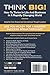 THINK BIG!: How To Thrive In Life And Business In A Rapidly Changing World, Insights From International Thought Leaders