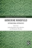  Katherine Mansfield: International Approaches (Routledge Studies in Twentieth-Century Literature) (English Edition)