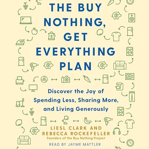 The Buy Nothing, Get Everything Plan by Liesl Clark, Rebecca Rockefeller episode artwork