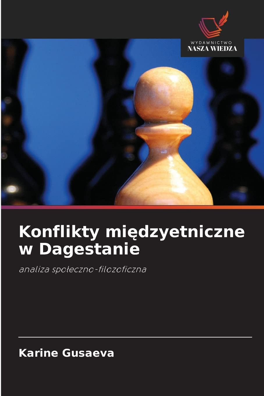 Konflikty międzyetniczne w Dagestanie: analiza spo¿eczno-filozoficzna