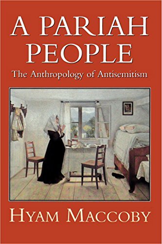 A Pariah People The Anthropology of Antisemitism Maccoby, Hyam