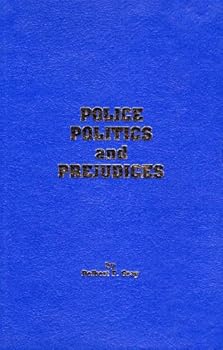Hardcover Police Politics and Prejudices Book