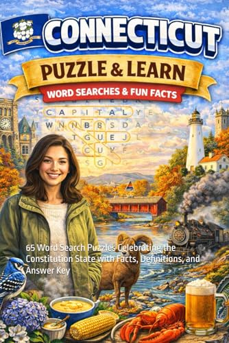 Connecticut Word Search Puzzle and Learn: 65 Word Search Puzzles Celebrating the Constitution State with Facts, Definitions, and Answer Key (Ultimate States Word Search and Learn Collection)