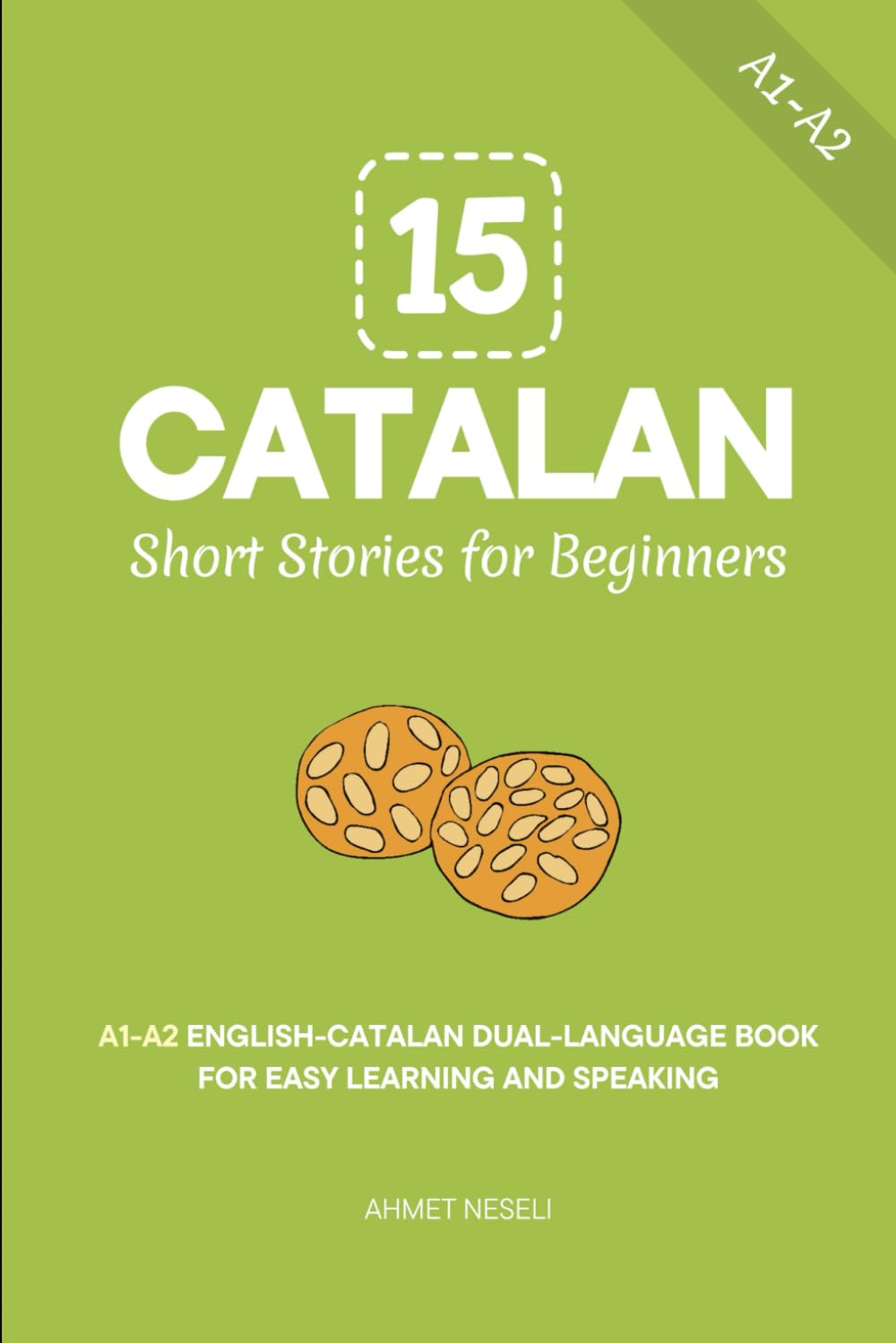 15 Catalan Short Stories for Beginners: A1-A2 English-Catalan Dual-Language Book for Easy Learning and Speaking (Learn Catalan)