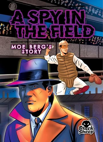A Spy in the Field: Moe Berg's Story