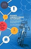 EXAMES LABORATORIAIS NO ESPORTE: Guia prático para interpretação dos exames laboratoriais de atletas e praticantes de atividade física