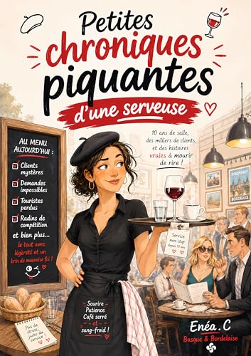 Petites chroniques piquantes d\'une serveuse (French Edition)