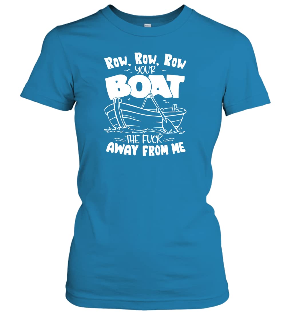 XFainta Row Row Row Your Boat The Fuck Away from Me T-Shirt