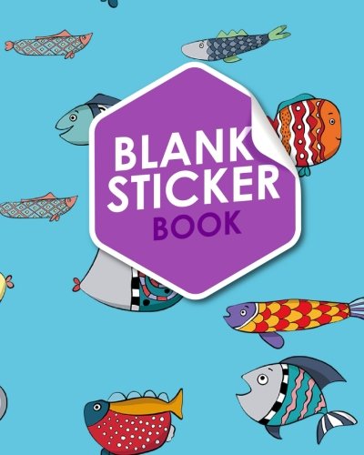 Blank Sticker Book: Blank Sticker Book For Girls, Sticker Collecting Album Blank, Sticker Album For Collecting Stickers Boys, Sticker Organizer Pages, Cute Funky Fish Cover (Blank Sticker Books)