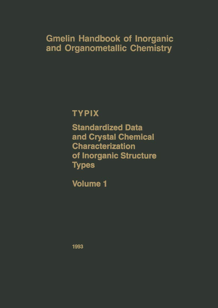 TYPIX ― Standardized Data and Crystal Chemical Characterization of Inorganic Structure Types (Gmelin Handbook of Inorganic and Organometallic Chemistry - 8th edition, T-y / 1)