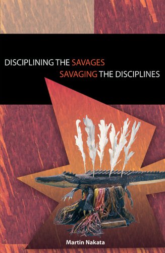 Disciplining the Savages: Savaging the Disciplines Disciplining the Savages: Savaging the Disciplines