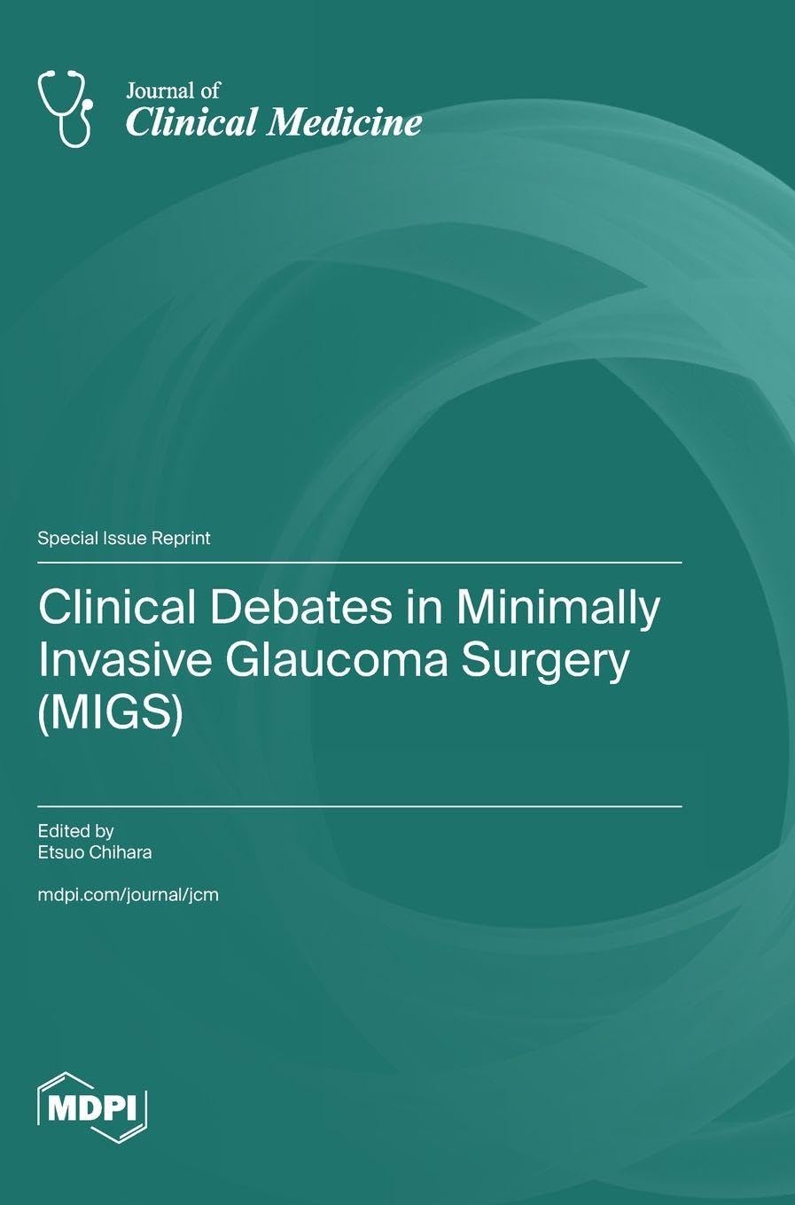 Clinical Debates in Minimally Invasive Glaucoma Surgery (MIGS)
