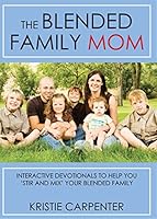 The Blended Family Mom - Second Edition 1634182561 Book Cover